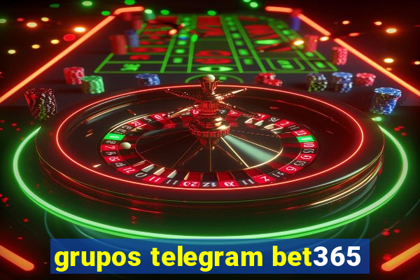 grupos telegram bet365